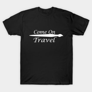 come on travel T-Shirt